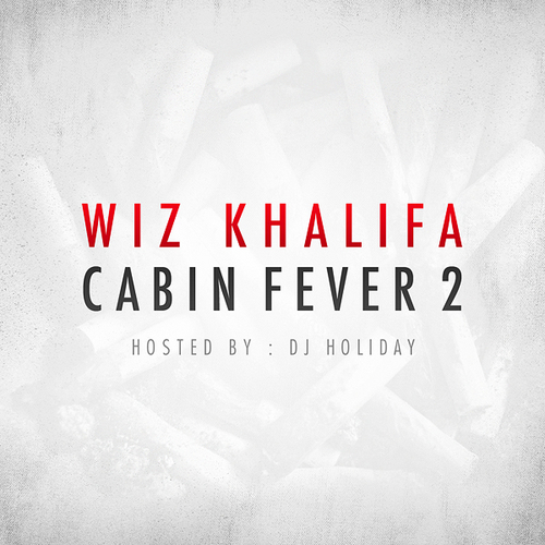 Download Wiz Khalifa - Cabin Fever 2 mixtape